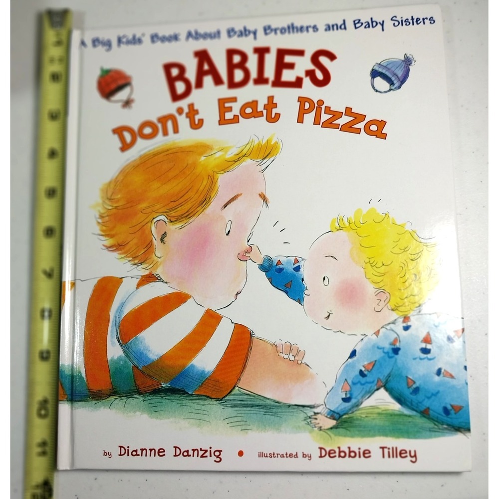 Babies Don't Eat Pizza: A Big Kids' Book about Baby Brothers‎ and Baby Sisters